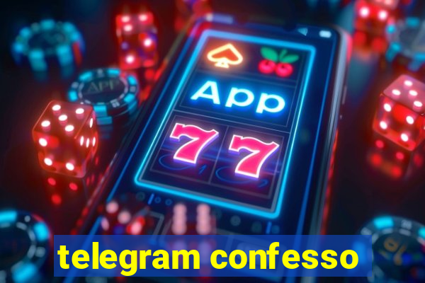 telegram confesso